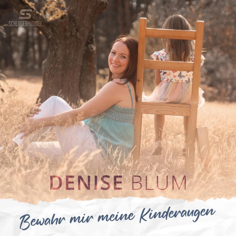  Denise Blum - Bewahr mir meine Kinderaugen 